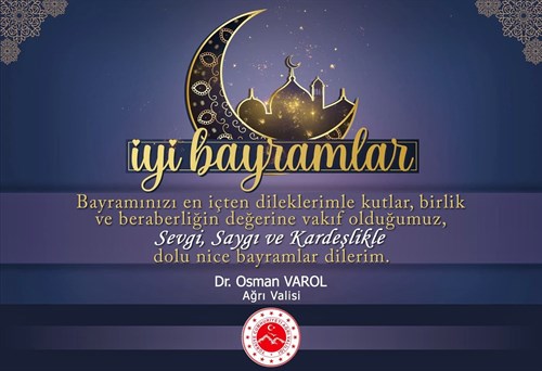 Ağrı Valisi Dr. Osman Varol, Kurban Bayramı Münasebetiyle Bir Mesaj Yayımladı.
